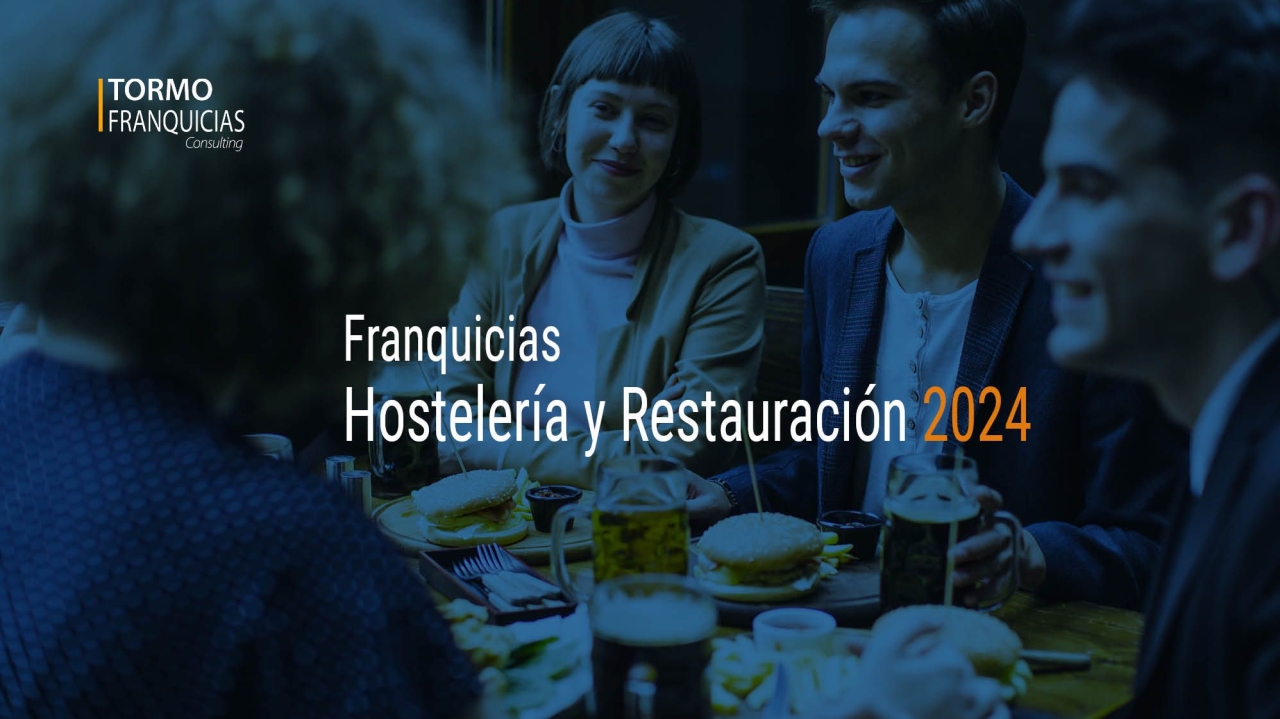 Tormo Franquicias Consulting presenta el Informe 'Franquicias Hostelería y Restauración 2024'