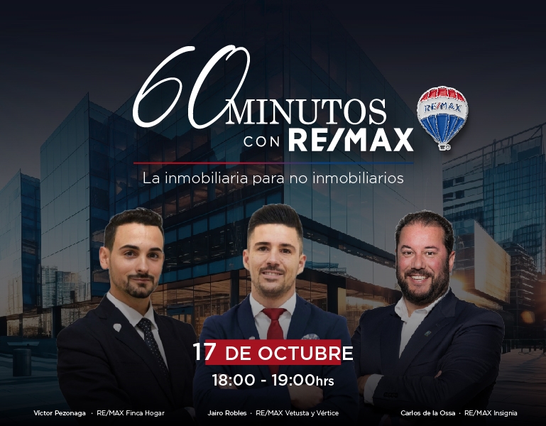 REMAX ESPAÑA PRESENTA EL WEBINARIO 60 MINUTOS CON REMAX: LA INMOBILIARIA PARA NO INMOBILIARIOS DIRIGIDO A EMPRENDEDORES SIN EXPERIENCIA PREVIA EN EL